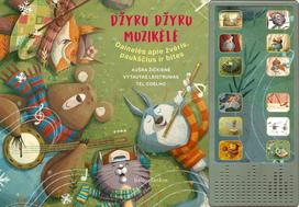 Džyru džyru muzikėlė. Dainelės apie žvėris, paukščius ir bites, 9786094798498