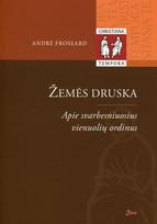 Žemės druska. Apie svarbesniuosius vienuolių ordinus - Andre Frossard