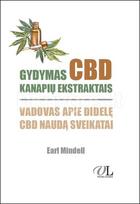 Gydymas CBD kanapių ekstraktais: vadovas apie didelę CBD naudą sveikatai - Earl Mindell