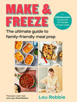 Make & Freeze: The ultimate guide to family-friendly meal prep