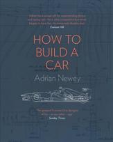 How to Build a Car: The Autobiography of the World's Greatest Formula 1 Designer edition