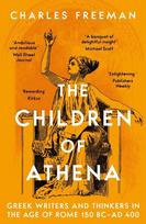 The Children of Athena: Greek writers and thinkers in the Age of Rome, 150 BC-AD 400, The Children of Athena: Greek writers and thinkers in the Age of Rome, 150 BC-AD 400