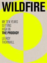 Wildfire: My Ten Years Getting High in The Prodigy, Wildfire: My Ten Years Getting High in The Prodigy