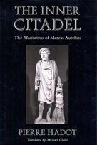 The Inner Citadel: The Meditations of Marcus Aurelius, The Inner Citadel: The Meditations of Marcus Aurelius