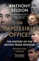 The Impossible Office?: The History of the British Prime Minister - Revised and Updated, The Impossible Office?: The History of the British Prime Minister - Revised and Updated