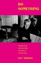 Do Something: Coming of Age Amid the Glitter and Doom of 70s New York, Do Something: Coming of Age Amid the Glitter and Doom of 70s New York