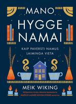Mano HYGGE namai. Kaip paversti namus laiminga vieta, , Mano HYGGE namai. Kaip paversti namus laiminga vieta