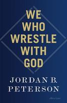We Who Wrestle With God: Perceptions of the Divine, We Who Wrestle With God: Perceptions of the Divine