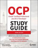 OCP Oracle Certified Professional Java SE 17 Developer Study Guide: Exam 1Z0-829: Exam 1Z0-829