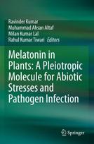Melatonin in Plants: A Pleiotropic Molecule for Abiotic Stresses and Pathogen Infection, Melatonin in Plants: A Pleiotropic Molecule for Abiotic Stresses and Pathogen Infection