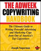 Adweek Copywriting Handbook: The Ultimate Guide to Writing Powerful Advertising and Marketing Copy from One of America's Top Copywriters