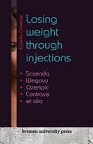 Losing weight through injections: Saxenda, Wegovy, Ozempic, Contrave et alia, Losing weight through injections: Saxenda, Wegovy, Ozempic, Contrave et alia