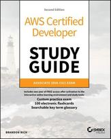 AWS Certified Developer Study Guide: Associate (DVAC02) Exam, 2nd Edition: Associate (Dva-C02) Exam, AWS Certified Developer Study Guide: Associate (DVAC02) Exam, 2nd Edition: Associate (Dva-C02) Exam