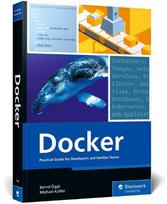 Docker: Practical Guide for Developers and DevOps Teams, Docker: Practical Guide for Developers and DevOps Teams