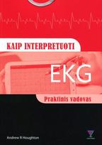 Kaip interpretuoti EKG. Praktinis vadovas, Kaip interpretuoti EKG. Praktinis vadovas