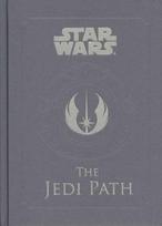 Star Wars - the Jedi Path: A Manual for Students of the Force: The Jedi Path: A Manual for Students of the Force