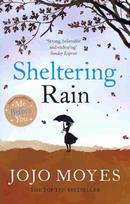 Sheltering Rain: the captivating and emotional novel from the author of Me Before You