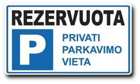 Informacinė lentelė "REZERVUOTA" privati parkavimo vieta 140mm x 250mm