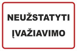 Informacinė lentelė "NEUŽTATYTI ĮVAŽIAVIMO", 200mm x 300mm