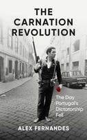 The Carnation Revolution: The Day Portugals Dictatorship Fell, The Carnation Revolution: The Day Portugals Dictatorship Fell