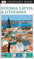 DK Eyewitness Estonia, Latvia and Lithuania 2nd edition