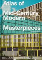 Atlas of Mid-Century Modern Masterpieces, Atlas of Mid-Century Modern Masterpieces