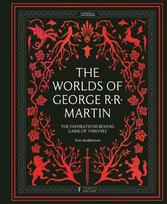 The Worlds of George RR Martin: The Inspirations Behind Game of Thrones, The Worlds of George RR Martin: The Inspirations Behind Game of Thrones