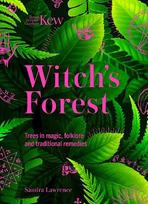Kew - Witch's Forest: Trees in magic, folklore and traditional remedies