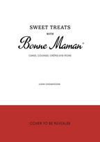 Sweet Treats with Bonne Maman: Cakes, Cookies, Crêpes and more, Sweet Treats with Bonne Maman: Cakes, Cookies, Crêpes and more