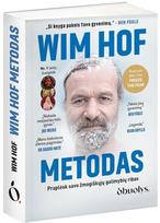 Wim Hof metodas. Praplėsk savo žmogiškųjų galimybių ribas (minkšti viršeliai), Wim Hof metodas. Praplėsk savo žmogiškųjų galimybių ribas (minkšti viršeliai)
