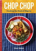 Chop Chop: Cooking the Food of Nigeria, Chop Chop: Cooking the Food of Nigeria