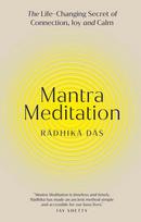 Mantra Meditation: The Life Changing Secret of Connection, Joy and Calm, Mantra Meditation: The Life Changing Secret of Connection, Joy and Calm