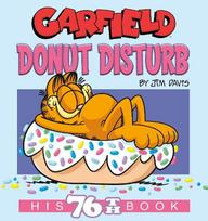 Garfield Donut Disturb: His 76th Book, Garfield Donut Disturb: His 76th Book