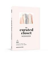 The Curated Closet Workbook: Discover Your Personal Style and Build Your Dream Wardrobe, The Curated Closet Workbook: Discover Your Personal Style and Build Your Dream Wardrobe