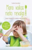 Mano vaikas nieko nevalgo!