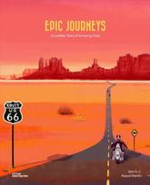 Epic Journeys: Incredible Tales of Amazing Trails: Incredible Tales of Amazing Trails