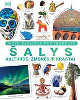 Šalys, kultūros, žmonės ir kraštai: iliustruota pasaulio enciklopedija
