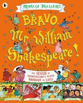 Bravo, Mr William Shakespeare!: See Seven of Shakespeares Plays Brought to Life!, Bravo, Mr William Shakespeare!: See Seven of Shakespeares Plays Brought to Life!