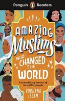 Amazing Muslims Who Changed the World (ELT Graded Reader), Amazing Muslims Who Changed the World (ELT Graded Reader)