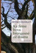 Kā žemė bova brongesnė ož douna, 2 dalės | Kai žemė buvo brangesnė už duoną, 2 dalis, Kā žemė bova brongesnė ož douna, 2 dalės | Kai žemė buvo brangesnė už duoną, 2 dalis