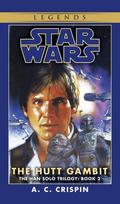 The Hutt Gambit: Star Wars Legends (the Han Solo Trilogy), The Hutt Gambit: Star Wars Legends (the Han Solo Trilogy)