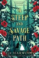 A Steep and Savage Path, A Steep and Savage Path