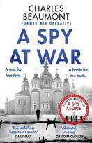 A Spy At War: An espionage thriller perfect for fans of Damascus Station and Slow Horses, A Spy At War: An espionage thriller perfect for fans of Damascus Station and Slow Horses