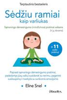 Sėdžiu ramiai kaip varliukas. Sąmoningo dėmesio sutelkimo (mindfulness) pratimai vaikams (ir jų tėvams), Sėdžiu ramiai kaip varliukas. Sąmoningo dėmesio sutelkimo (mindfulness) pratimai vaikams (ir jų tėvams)