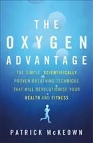 Oxygen Advantage: The simple, scientifically proven breathing technique that will revolutionise your health and fitness Digital original