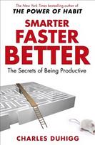 Smarter Faster Better: The Secrets of Being Productive