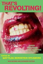 Thats Revolting!: Queer Strategies for Resisting Assimilation, Thats Revolting!: Queer Strategies for Resisting Assimilation