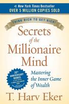 Secrets of the Millionaire Mind: Mastering the Inner Game of Wealth, Secrets of the Millionaire Mind: Mastering the Inner Game of Wealth