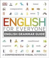 English for Everyone English Grammar Guide: A comprehensive visual reference