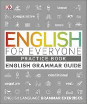 English for Everyone English Grammar Guide Practice Book: English language grammar exercises